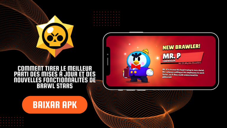 Comment tirer le meilleur parti des mises à jour et des nouvelles fonctionnalités de Brawl Stars