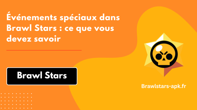 Événements spéciaux dans Brawl Stars : ce que vous devez savoir