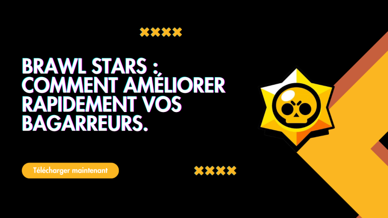 Brawl Stars : Comment améliorer rapidement vos bagarreurs.