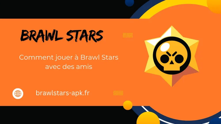 Comment jouer à Brawl Stars avec des amis